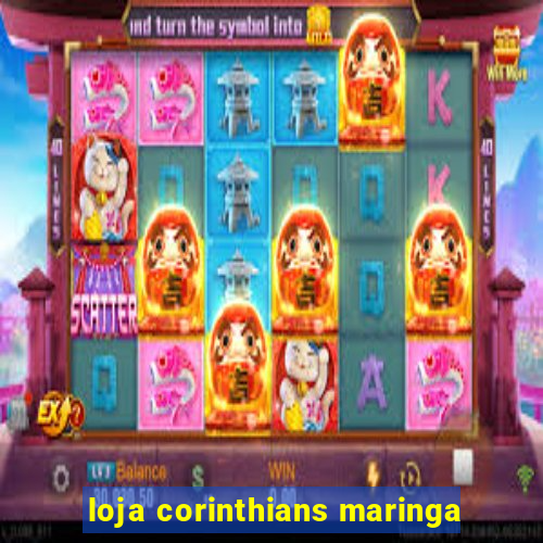 loja corinthians maringa